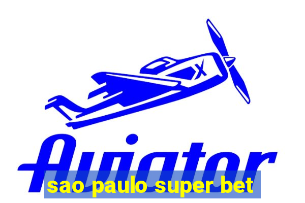 sao paulo super bet